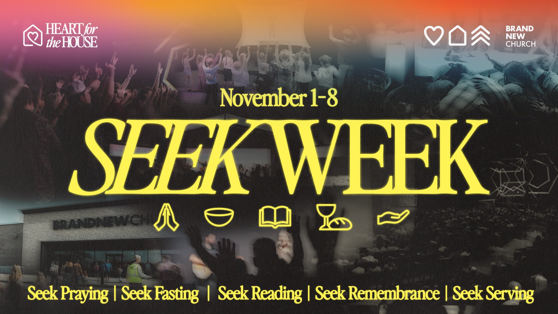 Seek Week, November 1–8: Seek Praying, Seek Fasting, Seek Reading, Seek Remembrance, Seek Serving